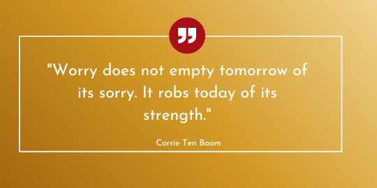 Worry does not empty tomorrow of its sorry quote futures thinking