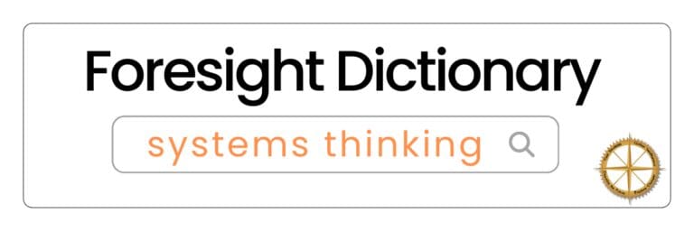 Foresight Dictionary Systems Thinking