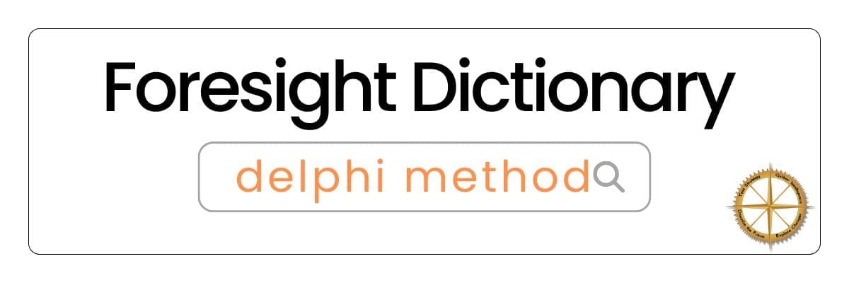 Foresight Dictionary delphi method