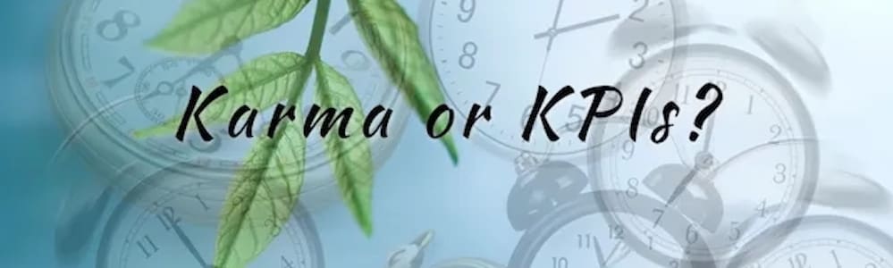 Karma or KPIs