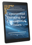 Exponential Thinking for Exponential Times